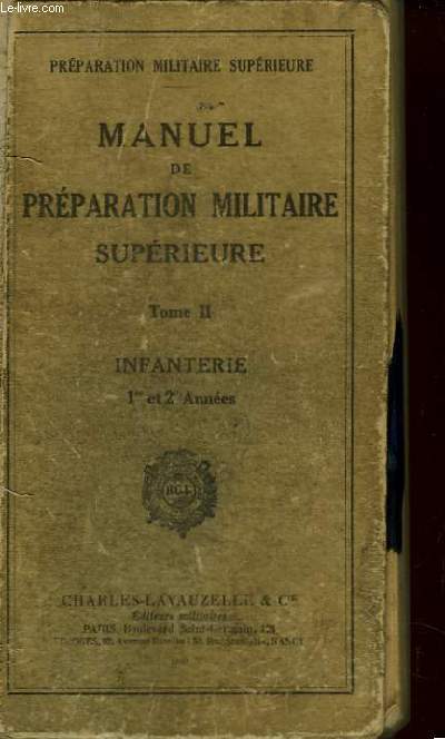 Manuel de Prparation militaire suprieure. TOME II : Infanterie, 1e et 2e annes.