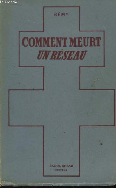Comment meurt un Rseau (Fin 1943).