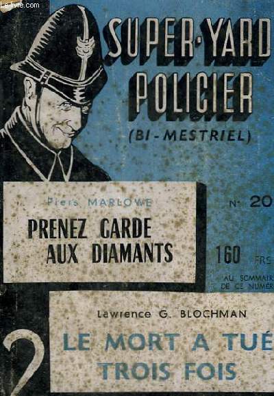 Super-Yard Policier N20 : Prenez garde aux diamants, de Piers Marlowe. Le mort a tu trois fois, par Blochman G.