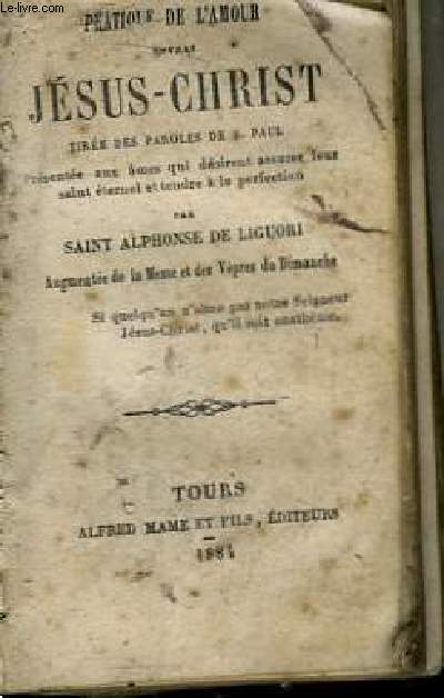 Pratique de l'Amour envers Jsus-Christ, tire des paroles de S. Paul.