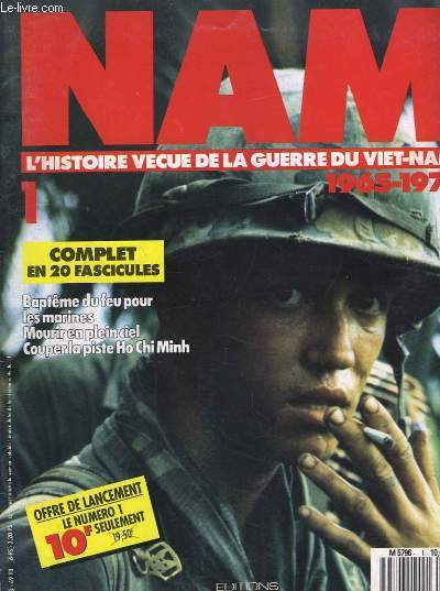 NAM, L'Histoire Vécue de la Guerre du Viet-Nam 1965 - 1975 - N°1 : Baptême du feu pour les marines. Mourir en plein ciel. Couper la piste Ho Chi Minh.