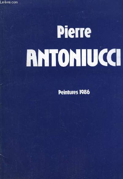 Pierre Antoniucci. Peintures 1986