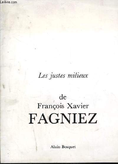Les justes milieux de Franois-Xavier Fagniez.