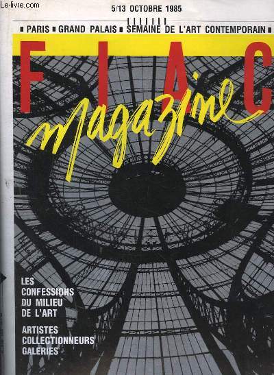 FIAC Magazine N5 : Les confessions du milieu de l'art. Artistes, collectionneurs, galeries.