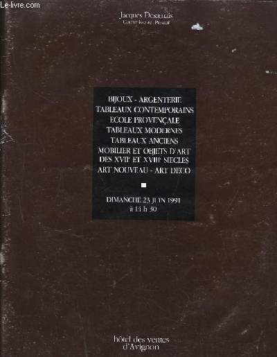 Catalogue de la Vente aux Enchre su 23 juin 1991,  l'Htel des Ventes d'Avignon, de bijoux, argenterie, tableaux contemporains modernes et anciens ...