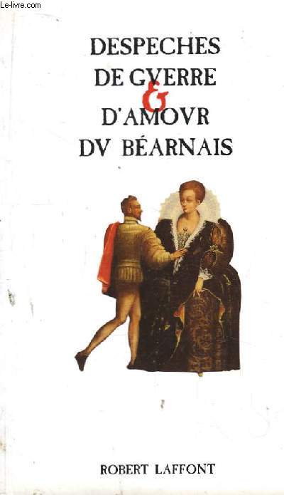 Despeches de Guerre & d'Amour du Barnais