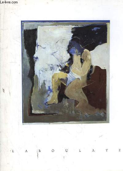 Antoine de La Boulaye. Oeuvres Rcentes 1987 - 1988. XIVme tableaux du chemin de la passion