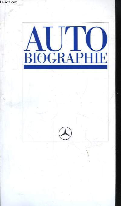 Auto - Biographie. Le premier sicle de l'histoire de l'automobile.