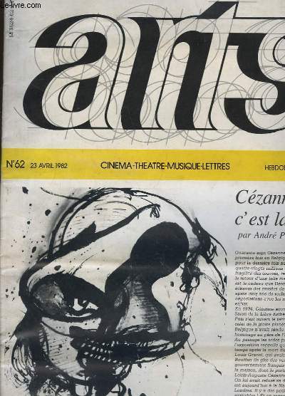 Arts N62 : Czanne c'est la vie, par Andr Parinaud. Les impressionnistes amricains. Les mdecins et la peinture.