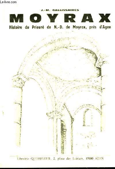 Moyrax. Histoire du Prieur de N.-D. de Moyrax, prs d'Agen.