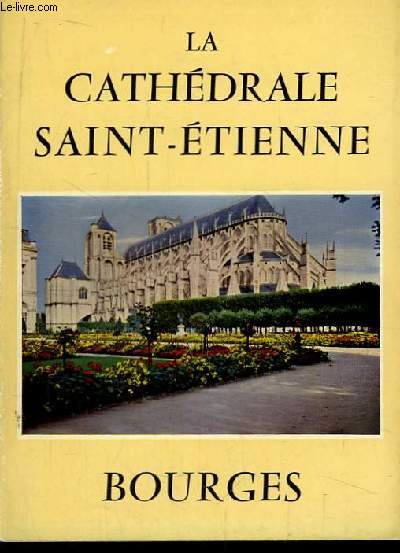 La Cathdrale Saint-Etienne. Bourges.