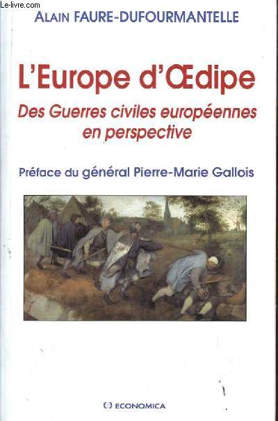 L'Europe d'Oedipe. Des Guerres civiles europennes en perspectives.