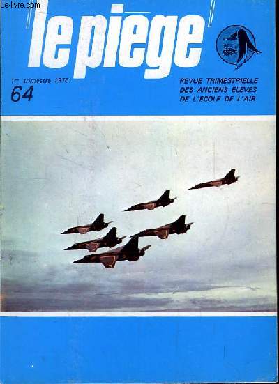 Le Pige N 64 : Utilisation des Dirigeables, par Balaskovic. Les thrapeutiques keynsiennes rduiront-elles le chmage, par Payen. Slection du personnel naviguant, par Cdt Relieu.