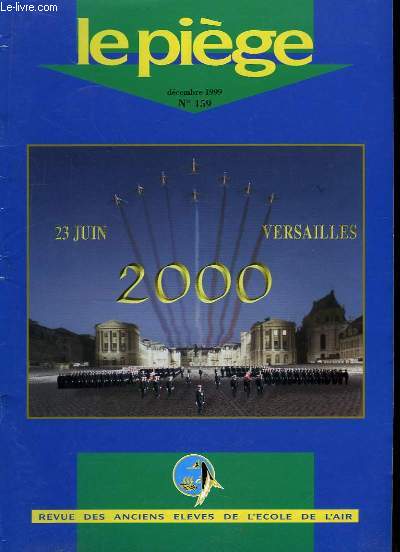 Le Pige N 159 : Hommage au gnal Marcel Rouquette. L'aviation et la 1re Arme franaise (1944 - 1945). Barrages lectrifis et lectromagntiques en AFN (1960 - 1961) ...