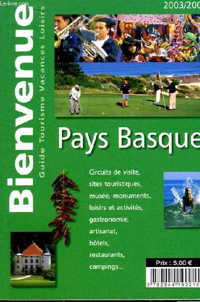 Bienvenue. Pays Basque 2003 / 2004