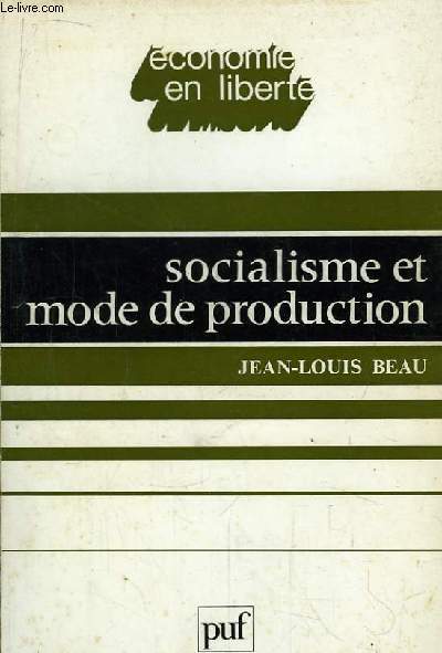 Socialisme et mode de production, pour reciviliser les socits industrielles.