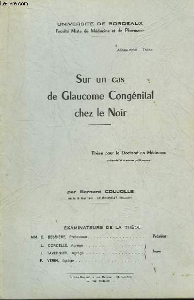 Sur un cas de Glaucome Congnital chez le Noir. Thse pour le Doctorat en Mdecine.