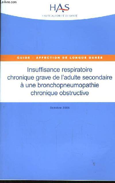 Insuffisance respiratoire chronique grave de l'adulte secondaire  une bronchopneumopathie chronique obstructive.