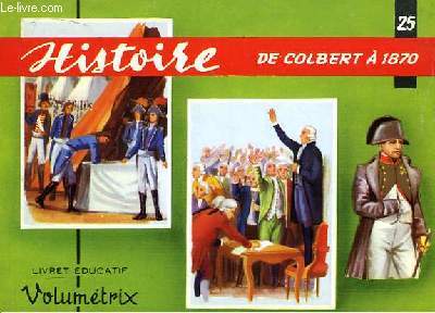 Livret Educatif Volumtrix N 25 : Histoire de Colbert  1870
