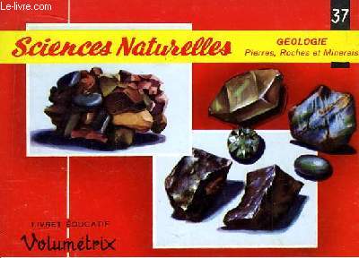 Livret Educatif Volumtrix N 37 : Sciences Naturelles. Gologie - Pierres, Roches et Minerais.