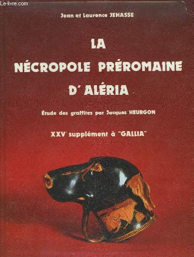 La Ncropole Prromaine d'Alria (1960 - 1968). XXVe supplment  