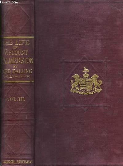 The Life of Henry John Temple, Viscount Palmerston with Selections from his Correspondance. Volume III