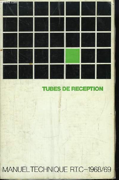Tubes de Rception. Manuel Technique R.T.C. 1968 / 69