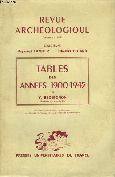Revue Archologique, fonde en 1844. Tables des Annes 1900 - 1945