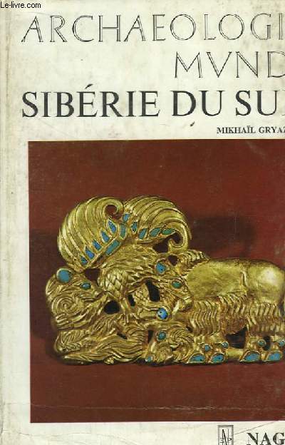 Sibrie du Sud. Archaeologia Mundi.