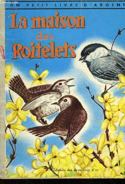 La maison des Roitelets.
