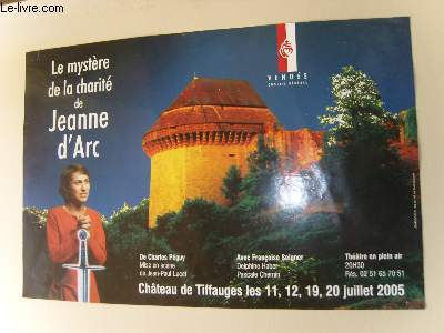 Le mystère de la charité de Jeanne d'Arc. Théâtre en plein air, les 11, 12, 19 et 20 juillet 2005.