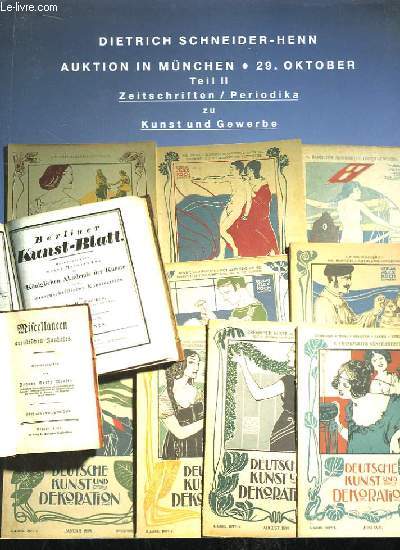 Dietrich Schneider-Henn. Auktion in Munchen. 29 oktober. Teil II : Zeitschriften / Periodika zu Kunst und Gewerbe.