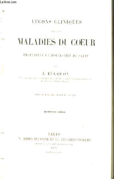 Leons Cliniques sur les Maladies du Coeur, professes  l'Htel-Dieu de Paris.