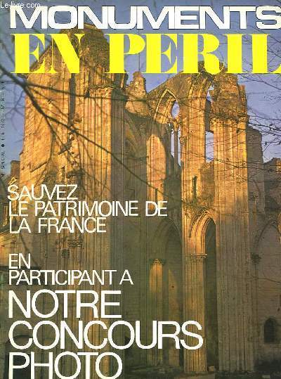 Monuments en Pril N8 : Sauvez le patrimoine de la France. Lettre ouverte  Maurice Druon. La voix de la survivance, par Yvan Christ. Paris en 70 ...