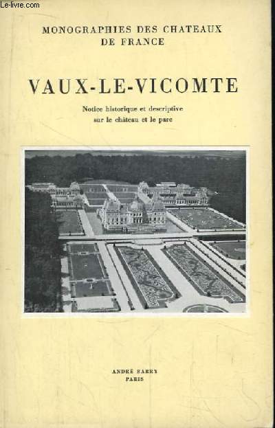 Vaux-le-Vicomte. Monographies des Chteaux de France.