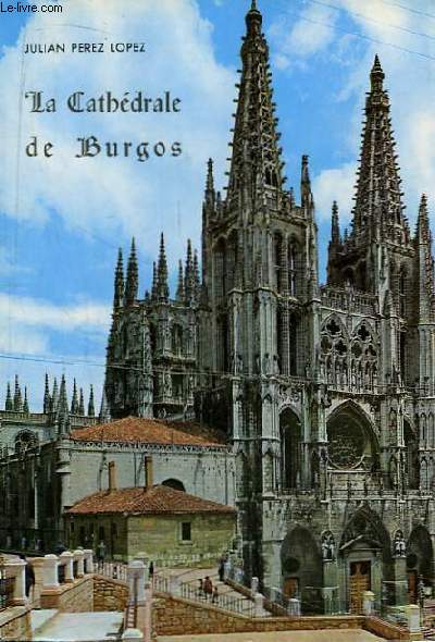 La Cathdrale de Burgos.