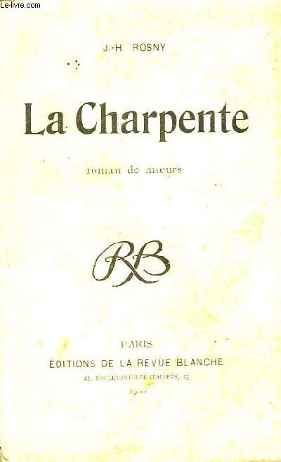 La Charpente. Roman de moeurs.