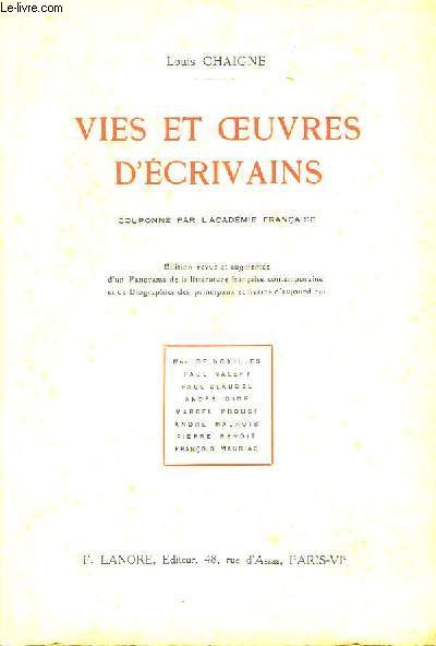 Vies et Oeuvres d'Ecrivains. Mme de Noailles, Paul Valery, Paul Claudel, Andr Gide, Marcel Proust, Andr Maurois, Pierre Benoit, Franois Mauriac.