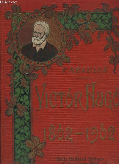 Victor Hugo 1802 - 1902. Ouvrage pour la jeunesse.