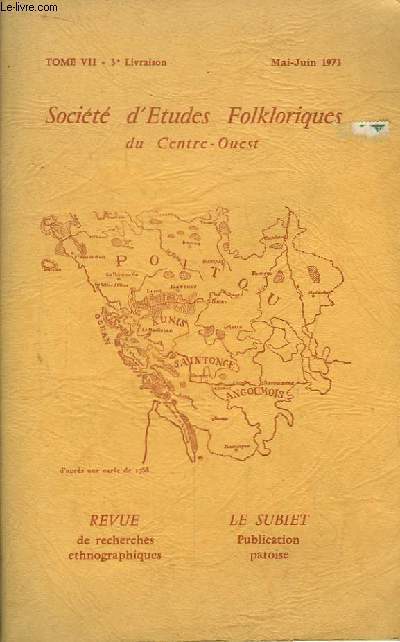 Société d'Etudes Folkloriques du Centre-Ouest. TOME VII, 3e livraison. Accompagné de son supplément 