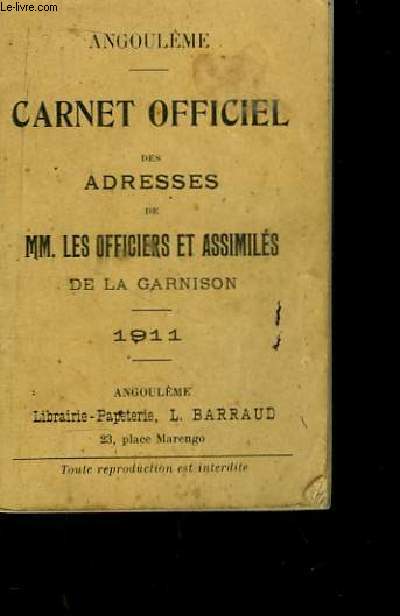 Angoulme. Carnet Officiel des Adresses de MM. les Officiers et Assimils de la Garnison. 1911
