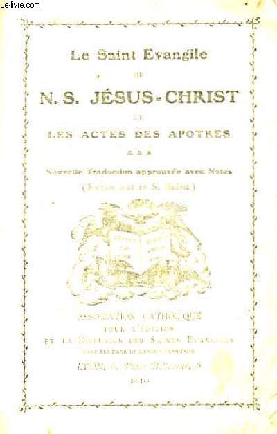 Le Saint Evangile de N.S. Jsus-Christ et les Actes des Apotres.