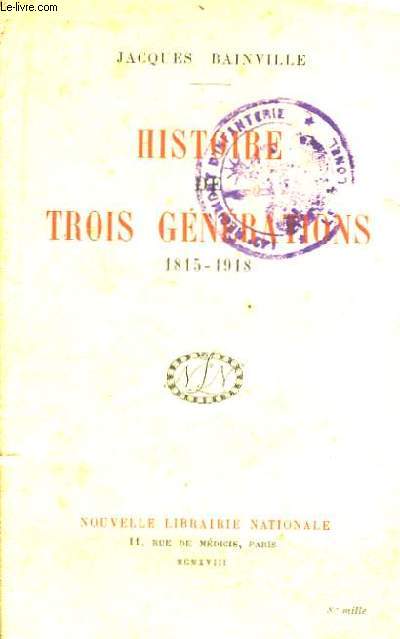 Histoire de Trois Gnrations 1815 - 1918