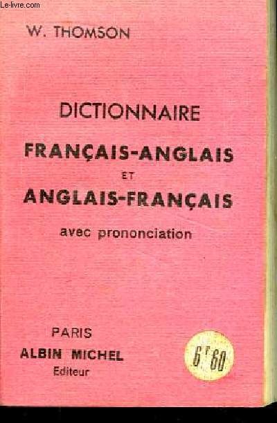 Dictionnaire Franais - Anglais et Anglais - Franais, avec prononciation.