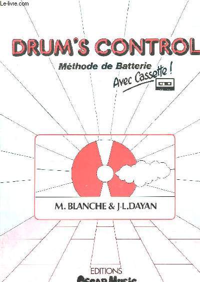 Drum's Control. Méthode de Batterie. - BLANCHE M. & DAYAN J.L. - 1985 - Photo 1 sur 1