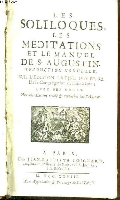Les Soliloques, les Mditations et la Manuel de S. Augustin.