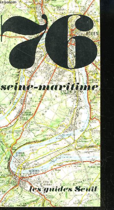 Seine-Maritime. Les Guides Seuil N76