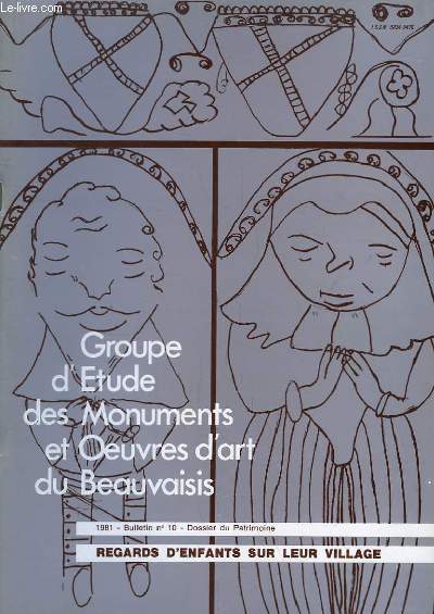 Regards d'Enfants sur leur village. Bulletin N10 - Dossier du Patrimoine , du Groupe d'Etude des Monuments et Oeuvres d'Art du Beauvaisis.