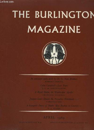 The Burlington Magazine. Volume CXI, n793 : An unknown early work by the Le Nain Brothers, par Robert Oertel - Colin Campbell's Last Years, by Goodfellow - A Royal Statue, the Waddesdon 