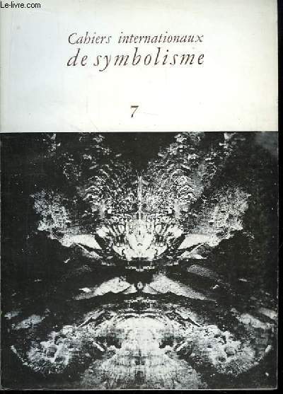 Cahiers Internationaux de Symbolisme n7 : Cyberntique et Oecumnisme. Tradition et Symble. Biologie Molculaire et Information.